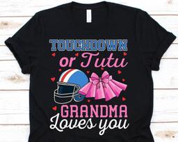 Touchdown Or Tutu Grandma Loves You Shirt, Funny Gender Reveal Shirt, Baby Shower Shirt, Baby Announcement, Pregnancy, Babies, Grandma Shirt L