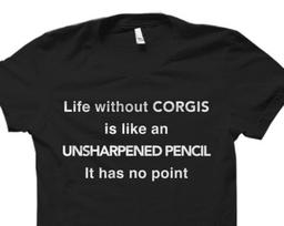 Corgi Owner Shirt Corgi Lover Shirt for Corgi Owner Gift for Corgi Lover Gifts Corgi Shirts Corgi Gifts for Corgi Owner Corgi Fan #OS718 XL