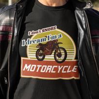 I Don't Snore I Dream I’m A Motorcycle Shirt, Biker Gift, Motorcycle Lover T-Shirt, Funny Biker Shirt XL