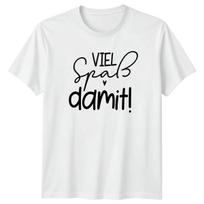 Viel Spass Damit T-Shirt German Gratitude German Sayings Gift For Him And Her XXXL