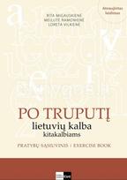 Po truputį: lietuvių kalba kitakalbiams. Pratybų sąsiuvinis - Rita Migauskienė, Meilutė Ramonienė, Loreta Vilkienė