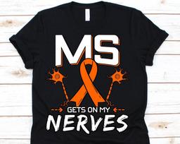 MS Gets On My Nerves Shirt, Multiple Sclerosis, Orange Ribbon, MS Shirt, MS Awareness Shirt, Orange Ribbon Shirt M
