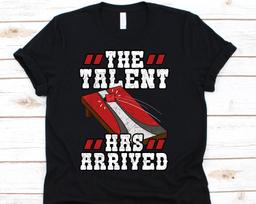 The Talent Has Arrived Shirt , Backyard, Cornhole Lover Gift, Cornhole Shirt, Cornhole, Cornhole Gift, Cornhole Player XL