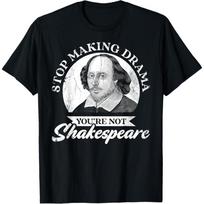 Stop Making Drama You're Not Shakespeare T-Shirt(2) M juoda