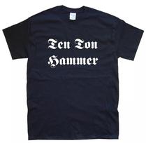 TEN TON HAMMER TSHIRT sizes S M L XL XXL 3 4 XL Black White S