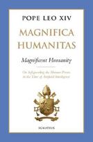 Magnifica Humanitas (Magnificent Humanity): On Safeguarding the Human Person in the Time of Artificial Intelligence