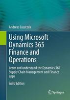 Using Microsoft Dynamics 365 Finance and Operations: Learn and understand the Dynamics 365 Supply Chain Management and Finance apps
