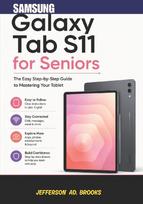 Samsung Galaxy Tab S11 for Seniors: The Easy Step-by-Step Guide to Mastering Your Tablet
