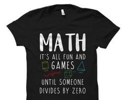 Funny Math Gift Funny Math Shirt Mathematician Gift Mathematician Shirt Math Joke Math Student Gift Math Teacher Divides By Zero #OS919 4XL