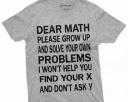 Funny Math T-shirt Geeky Science Mathematics Teacher Student Back to School T-shirt Solve your problems Birthday Gift Shirt 2XL