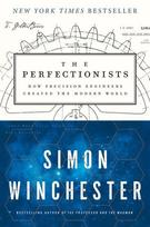 The Perfectionists: How Precision Engineers Created the Modern World, The Perfectionists: How Precision Engineers Created the Modern World