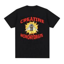 Funny Creatine Monohydrate Graphic T Shirt Men's Fashion Cotton Short Sleeve T-shirts Unisex Casual Oversized T-shirt Streetwear S juoda