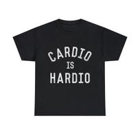 Cardio Is Hardio Graphic Tee Shirt, S-5XL M