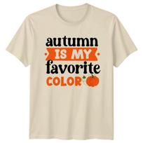 Autumn Is My Favorite Color T-Shirt Pumpkin Spice Autumn Season M