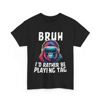 Gorilla VR Gamer T shirt, Bruh I'd Rather Be Playing Video Games Lovers Shirt S