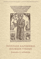 Šventasis Kazimieras istorijos vyksme. Įvaizdis ir refleksija - Paulius Subačius