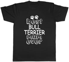 Best Bull Terrier Mum Ever Mens Unisex T-Shirt Tee S