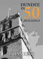 KNYGA Brian King Dundee in 50 Buildings
