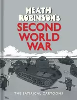 KNYGA W Heath Robinson Heath Robinson's Second World War
