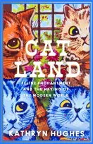 KNYGA Kathryn Hughes Catland, Feline Enchantment and the Making of the Modern World