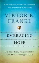 KNYGA Viktor E Frankl Embracing Hope, On Freedom, Responsibility & the Meaning of Life