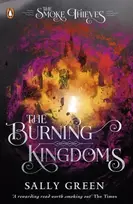 KNYGA Sally Green Burning Kingdoms (The Smoke Thieves Book 3)