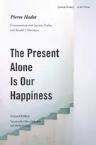KNYGA Pierre Hadot Present Alone Is Our Happiness