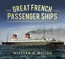 KNYGA William Henry Miller, Jr. Great French Passenger Ships