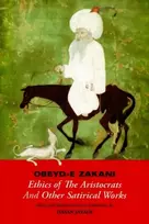 KNYGA Niẓām al-Dīn ʻUbayd Zākānī Ethics of the Aristocrats & Other Satirical Works