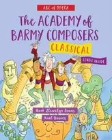 KNYGA Mark Llewelyn Evans ABC of Opera: The Academy of Barmy Composers - Classical