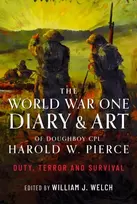 KNYGA William J Welch World War One Diary and Art of Doughboy Cpl Harold W Pierce