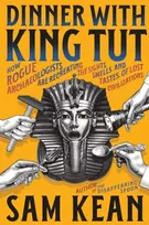 KNYGA Sam Kean Dinner with King Tut
