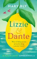 KNYGA Mary Bly Lizzie and Dante: 'A feast of a novel' Sophie Kinsella