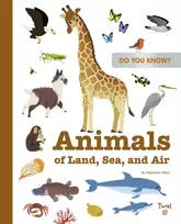 KNYGA Stephanie Babin Do You Know?: Animals of Land, Sea, and Air