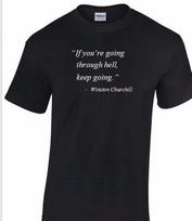 Winston Churchill Quote T-Shirt If You're Going Through Hell Motivational Shirt S