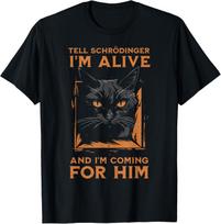 Tell Schrodinger I'm Alive Science Humor Black Cat T-Shirt unisex T-Shirt S