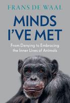 Minds I've Met: From Denying to Embracing the Inner Lives of Animals