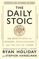 The Daily Stoic 10th Anniversary Edition: 366 Meditations on Wisdom, Perseverance, and the Art of Living