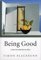 Being Good: A Short Introduction to Ethics