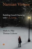 Narnian Virtues: Building Good Character with C.S. Lewis