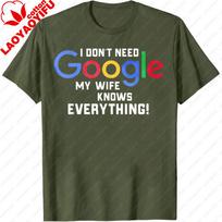 I Dont Need Google My Wife Knows Everything Husband Groom T TShirt Casual Men Tops Fashion Loose Harajuku Clothes S