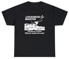 Lockheed Martin T Shirt Funny Engineer Moral Ethics War Money Meme Gift Tee 3XL