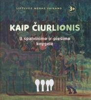 Kaip Čiurlionis. II spalvinimo ir piešimo knygelė vaikams, Kaip Čiurlionis. II spalvinimo ir piešimo knygelė vaikams