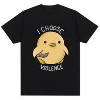 I Choose Violence T Shirt Funny Duck Humor Slogan Short Sleeve Tshirts Men Women 100 Cotton  2026 New  Tshirt Streetwear S