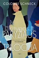 Paryžiaus trilogija - Colombe Schneck