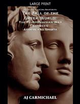 The Fall of the Greek World: The Peloponnesian War Between Athens and Sparta