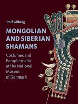 Mongolian and Siberian Shamans: Costumes and Paraphernalia at the National Museum of Denmark