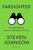 Farsighted: How We Make the Decisions that Matter the Most