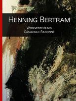 Henning Bertram: Werkverzeichnis. Gemälde und Zeichnungen 1967-2025