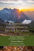 Monastic Introduction to Sacred Scripture: Novitiate Conferences on Scripture and Liturgy 1